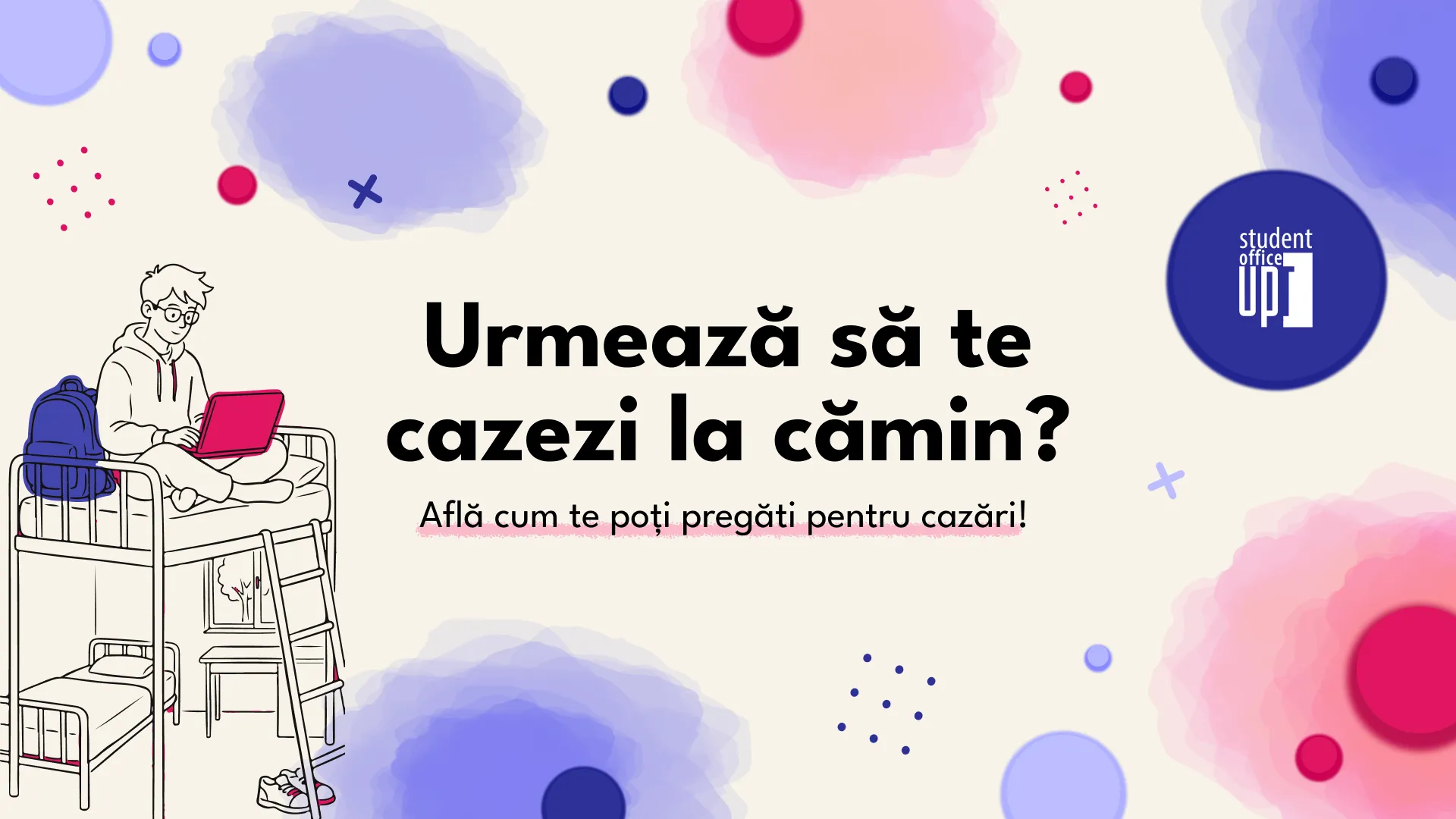 Urmează să te cazezi în cămin? Află tot ce trebuie să știi despre cazările 2026–2027 la UPT!